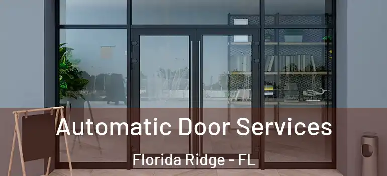  Automatic Door Services Florida Ridge - FL