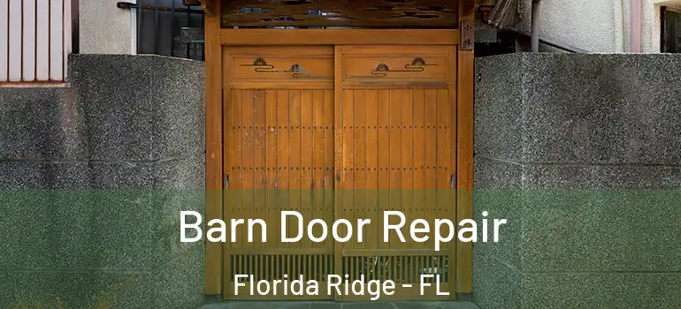  Barn Door Repair Florida Ridge - FL