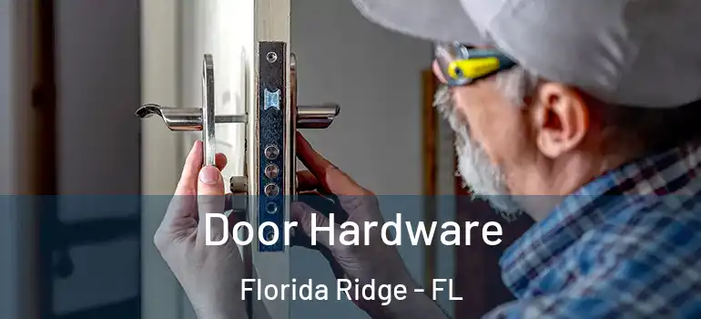  Door Hardware Florida Ridge - FL