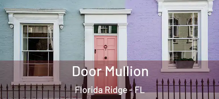  Door Mullion Florida Ridge - FL