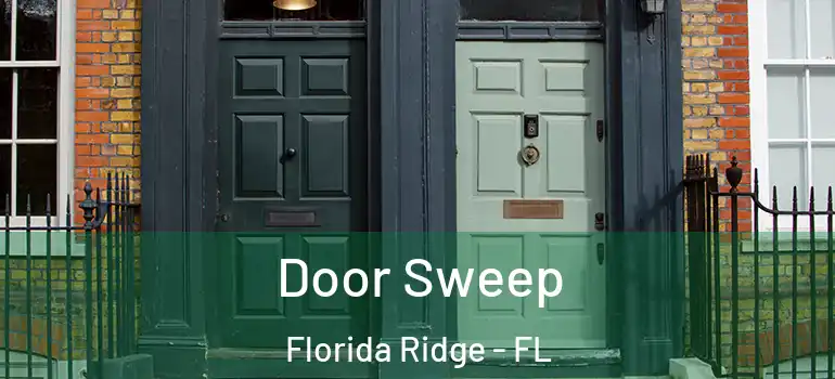  Door Sweep Florida Ridge - FL