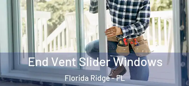  End Vent Slider Windows Florida Ridge - FL