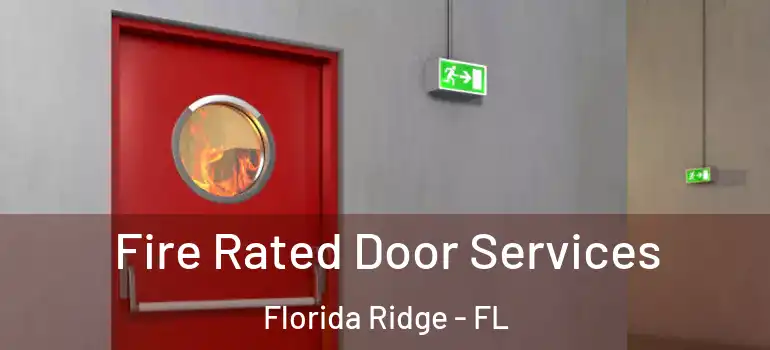  Fire Rated Door Services Florida Ridge - FL