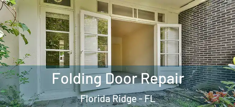  Folding Door Repair Florida Ridge - FL