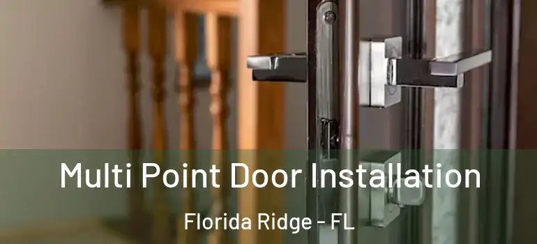  Multi Point Door Installation Florida Ridge - FL