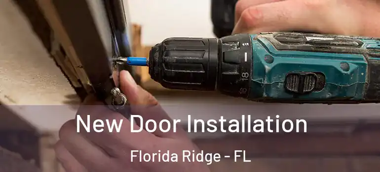  New Door Installation Florida Ridge - FL