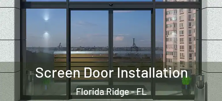  Screen Door Installation Florida Ridge - FL