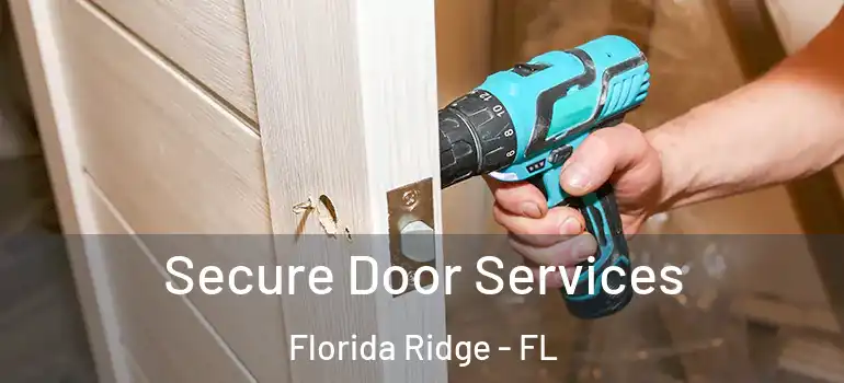  Secure Door Services Florida Ridge - FL