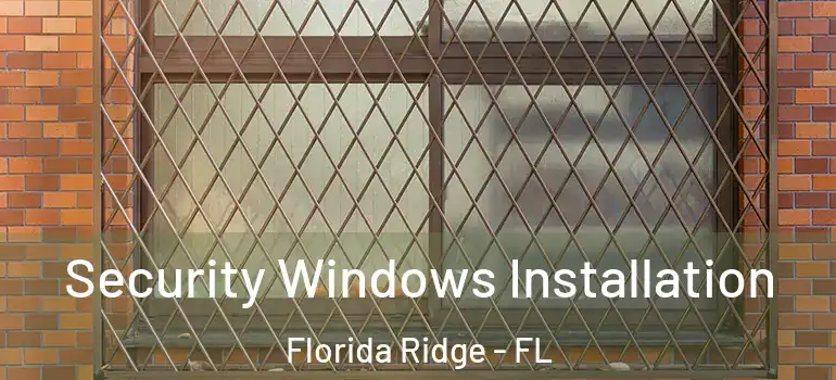  Security Windows Installation Florida Ridge - FL