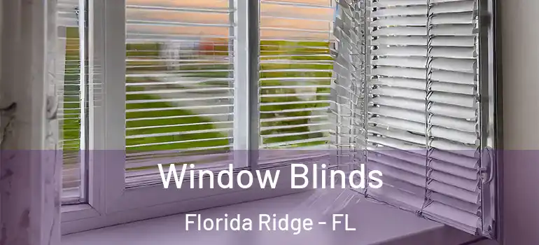  Window Blinds Florida Ridge - FL
